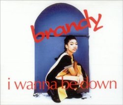 I Wanna Be Down by Brandy (0100-01-01?