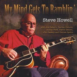 Steve Howell - My Mind Gets to Ramblin'