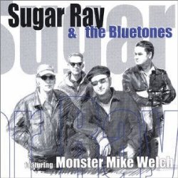 Sugar Ray & the Bluetones - Sugar Ray & the Bluetones Featuring Monster Mike Welch by Sugar Ray & the Bluetones (2003-06-17)