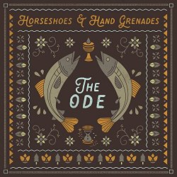 Horseshoes & Hand Grenades - The Ode