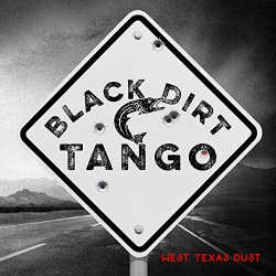 Black Dirt Tango - West Texas Dust
