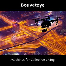 Bouvetøya - Machines for Collective Living