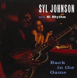 Syl Johnson With Hi Rhythm - Back In The Game