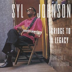 Syl Johnson - Bridge to a Legacy