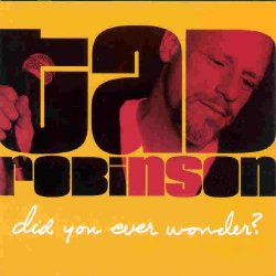 Tad Robinson - Did You Even Wonder