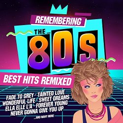   - Remembering the 80s: Best Hits Remixed