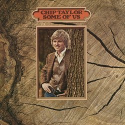 Chip Taylor - Some Of Us
