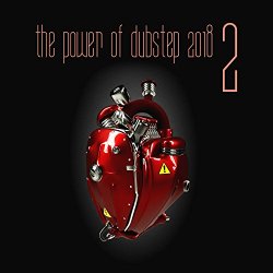 Various Artists - The Power of Dubstep 2018, Vol. 2 [Explicit]