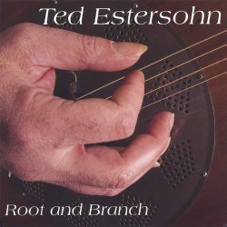 Ted Estersohn - Root & Branch [Import USA]