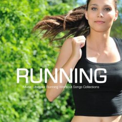   - Running Music - Ultimate Running Workout Songs Collection