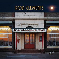 Rod Clements - Rendezvous Cafe