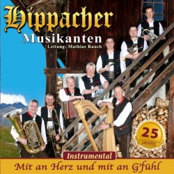 Hippacher Musikanten - Mit an Herz und mit an G'f&uuml;hl