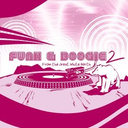 Various Artists - Funk & Boogie From The Great White North, Vol. 2