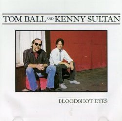 Tom Ball & Kenny Sultan - Bloodshot Eyes by Tom Ball & Kenny Sultan (1992-08-02)