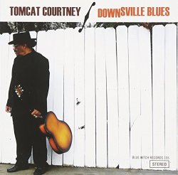 Tomcat Courtney - Downsville Blues by Blue Witch Records (2008-05-20)