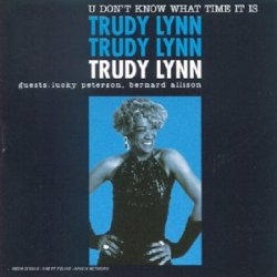 Trudy Lynn - U Don'T Know What Time It Is