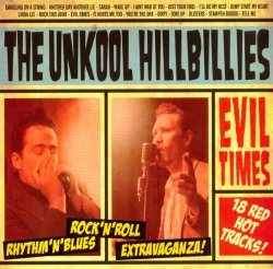 Unkool Hillbillies - Evil Times [Import USA]