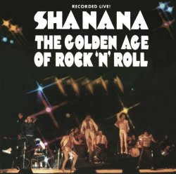 Sha Na Na - The Golden Age of Rock 'n' Roll