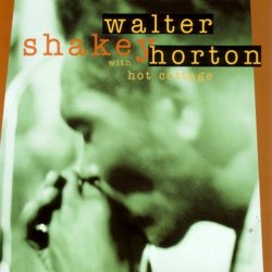 Walter 'Shakey' Horton With Hot Cottage - They Call Me Big Walter