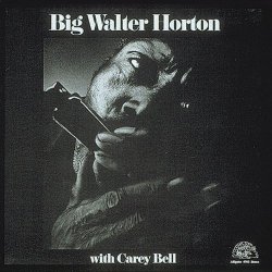 Walter Horton - Big Walter Horton w/ Carey Bell