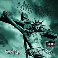 Blue Felix - Sample of a Solution [Explicit]