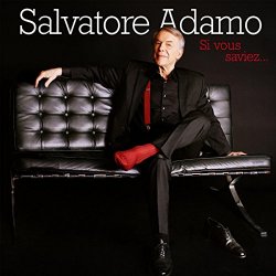 Salvatore Adamo - Si Vous Saviez... (CD Digipack - Tirage Limité)