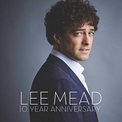 Lee Mead - Lee Mead 10 Year Anniversary