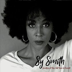Sy Smith - Sometimes a Rose Will Grow in Concrete