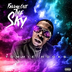 tommie hooks - Falling out the Sky [Explicit]