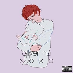 Oliver Nu - Xoxo [Explicit]