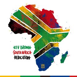 Kev Brown - South Africa Dedication