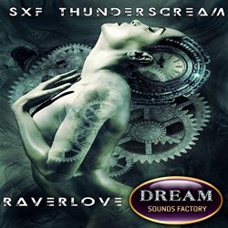 SXF Thunderscream - Raverlove (Dreamgirl Mix)