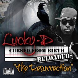 Lucky D - The Resurrection: Cursed from Birth Reloaded [Explicit]