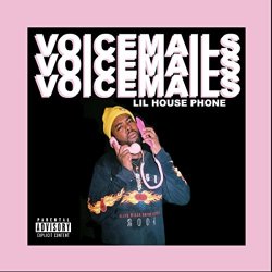 Lil House Phone - Voicemails [Explicit]