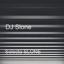 DJ Slone - Selecta Slone [Explicit]