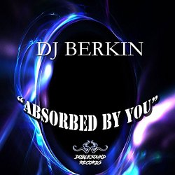 DJ Berkin - Absorbed by You