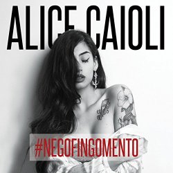 Alice Caioli - #NegoFingoMento