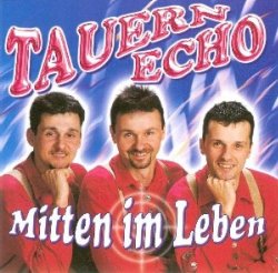 Tauern Echo - Mitten Im Leben