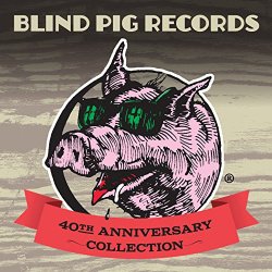 Blind Pig Records - Blind Pig Records: 40th Anniversary Collection