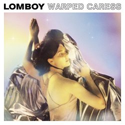 Lomboy - Warped Caress