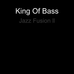 King Of Bass - Jazz Fusion ll