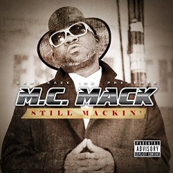 M.C. Mack - Still Mackin' [Explicit]