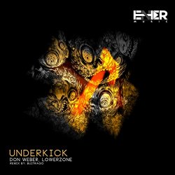 Lowerzone & Don Weber - Underkick (Buitrago Remix)