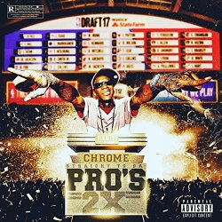 Chrome - Straight to the Pros 2x [Explicit]