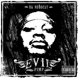 Evil Pimp - Da Ruddest [Explicit]