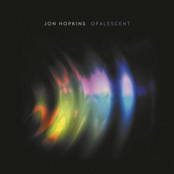 Jon Hopkins - Opalescent (Remastered)