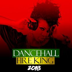 Dj Mad Man - Dancehall Fire King 2018