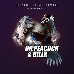Dr. Peacock & Billx - Frenchcore Worldwide 04