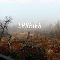 Carrier - Wither [Explicit]