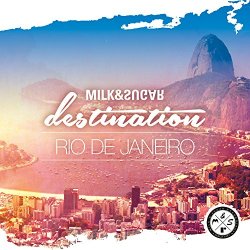   - Milk & Sugar Pres. Destination: Rio De Janeiro